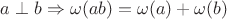 $a\perp b\Rightarrow \omega(ab)=\omega(a)+\omega(b)$