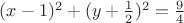$(x-1)^2+(y+\frac{1}{2})^2 = \frac{9}{4}$