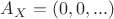 $A_X= (0, 0, ...)$