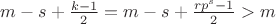 $m-s+\frac {k-1}2=m-s+\frac {rp^s-1}2>m$