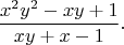 $$\frac{x^2y^2-xy+1}{xy+x-1}.$$
