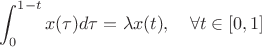 $$\int _0^{1-t}x(\tau) d\tau=\lambda x(t), \quad }\forall t\in[0,1]$$