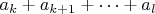 $a_k+a_{k+1}+\dots+a_l$