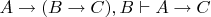 $A \to (B \to C), B \vdash A  \to C $