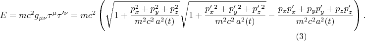 $$
E = m c^2 g_{\mu \nu} \tau^{\mu} \tau'^{\nu} = m c^2 \left( 
\sqrt{1 + \frac{p_x^2 + p_y^2 + p_z^2}{m^2 c^2 \, a^2(t)} }
\sqrt{1 + \frac{p'_x^2 + p'_y^2 + p'_z^2}{m^2 c^2 \, a^2(t)} }
- \frac{p_x p'_x + p_y p'_y + p_z p'_z}{m^2 c^2 a^2(t)}
\right). \eqno(3)
$$