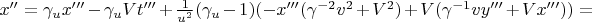 $x'' = \gamma_u x'''  - \gamma_u V t''' + \frac{1}{u^2}(\gamma_u  - 1)(-x'''(\gamma^{-2}v^2 + V^2) + V(\gamma^{-1}vy''' + Vx''')) = $