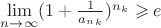 $ \lim\limits_{n \to \infty}(1 + \frac{1}{a_n_k})^{n_k} \geqslant e$