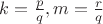 $k=\frac p q,m=\frac r q$