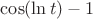 $\cos(\ln t)-1$