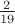 $\frac{2}{19}$