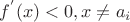 $f^{'}(x)<0, x\neq a_i$