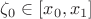 $\zeta_0 \in [x_0, x_1]$