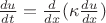 $\frac{du}{dt}=\frac{d}{dx}(\kappa\frac{du}{dx})$