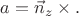 $a=\vec{n}_z\times.$