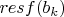 $resf(b_{k})$