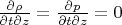 $
\frac {\partial \rho} {{\partial t}{\partial z}} = \frac {\partial p} {{\partial t}{\partial z}} = 0
$
