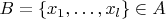 $B=\{x_1,\dots,x_l\}\in A$