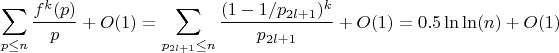 $$\sum_{p \leq n} \frac {f^k(p)}{p}+O(1)=\sum_{p_{2l+1} \leq n} \frac {(1-1/p_{2l+1})^k}{p_{2l+1}}+O(1)=0.5\ln\ln(n)+O(1)$$