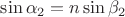 $\sin\alpha_2=n\sin\beta_2$