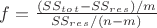 $f= \frac{(SS_t_o_t-SS_r_e_s)/m}{SS_r_e_s/(n-m)}$