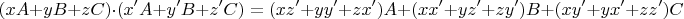 $$(xA+yB+zC)\cdot(x'A+y'B+z'C)=(xz'+yy'+zx')A+(xx'+yz'+zy')B+(xy'+yx'+zz')C$$