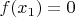 $f(x_1)=0$