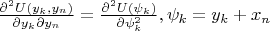 $\frac {\partial^2 U(y_k,y_n)}{\partial y_k \partial y_n}=\frac {\partial^2 U(\psi_k)}{\partial \psi_k^2},\psi_k=y_k+x_n $