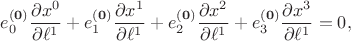 $$
e^{\bf (0)}_0 \frac{\partial x^0}{\partial \ell^1} + e^{\bf (0)}_1 \frac{\partial x^1}{\partial \ell^1}
+ e^{\bf (0)}_2 \frac{\partial x^2}{\partial \ell^1} + e^{\bf (0)}_3 \frac{\partial x^3}{\partial \ell^1} = 0,
$$