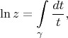 $$\ln z=\int\limits_\gamma \frac {dt} t,$$