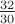$\frac{32}{30}$