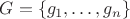 $G=\{g_1,\dots,g_n\}$