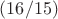 $(16/15)$