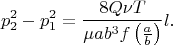 $$
p_2^2-p_1^2=\frac{8Q\nu T}{\mu a b^3 f\left(\frac{a}{b}\right)}l.
$$