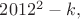$2012^2-k,$