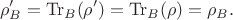 $$\rho'_B=\operatorname{Tr}_B(\rho')=\operatorname{Tr}_B(\rho)=\rho_B.$$