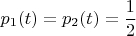 $$p_1(t)=p_2(t)=\frac{1}{2}$$