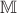 $\Bbb M$