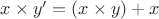$x\times y' = (x\times y)+x$