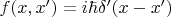 $f(x,x')=i\hbar\delta'(x-x')$