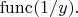 $\mathop{\mathrm{func}}(1/y).$