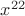 $x^{22}$