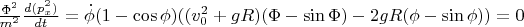 $\[\frac{{\Phi ^2 }}{{m^2 }}\frac{{d(p_x ^2 )}}{{dt}} = \dot \phi (1 - \cos \phi )((v_0 ^2  + gR)(\Phi  - \sin \Phi ) - 2gR(\phi  - \sin \phi )) = 0\]$