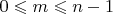 $0 \leqslant m \leqslant n - 1$