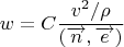 \[
w = C\frac{{v^2 /\rho }}
{{\left( {\overrightarrow n ,\overrightarrow e } \right)}}
\]