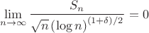 \[
\mathop {\lim }\limits_{n \to \infty } \frac{{S_n }}
{{\sqrt n \left( {\log n} \right)^{\left( {1 + \delta } \right)/2} }} = 0
\]