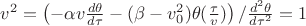 $v^2=\left(- \alpha v\frac{d \theta}{d \tau}-(\beta - v_0^2)\theta(\frac{\tau}{v}) \right)/\frac{d^2 \theta}{d \tau^2}=1$