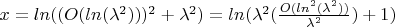 $x = ln((O(ln(\lambda^2)))^2 + \lambda^2) = ln(\lambda^2(\frac{O(ln^2(\lambda^2))}{\lambda^2}) + 1)$