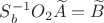 $S_b^{-1}O_2\widetilde{A}=\widetilde{B}$