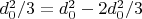 $d _0^2/3 = d_0^2-2d_0^2/3$