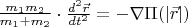 $\frac{m_1 m_2}{m_1+m_2}\cdot \frac{d^2\vec{r}}{dt^2}=-\nabla \Pi(\left\lvert \vec{r}\right\rvert)$